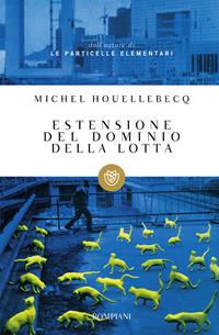 Estensione del dominio della lotta - Michel Houellebecq - Libro Bompiani 2001, I grandi tascabili | Libraccio.it