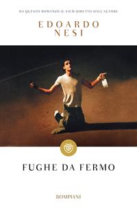 Fughe da fermo - Edoardo Nesi - Libro Bompiani 2001, Tascabili narrativa | Libraccio.it