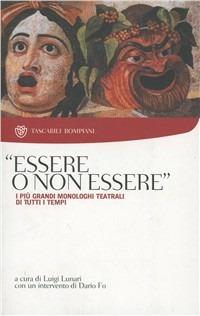 Essere o non essere - Luigi Lunari - Libro Bompiani 2001, Tascabili narrativa | Libraccio.it