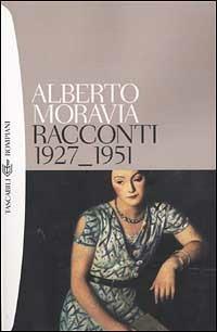 Racconti 1927-1951 - Alberto Moravia - Libro Bompiani 2001, I grandi tascabili | Libraccio.it
