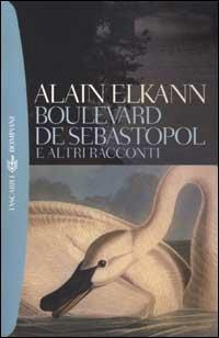 Boulevard de Sébastopol e altri racconti - Alain Elkann - Libro Bompiani 2002, Tascabili. Best Seller | Libraccio.it
