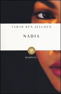Nadia - Tahar Ben Jelloun - Libro Bompiani 2002, I grandi tascabili | Libraccio.it
