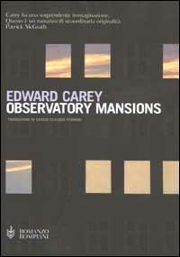 Observatory Mansions - Edward Carey - Libro Bompiani 2003, Narrativa straniera | Libraccio.it