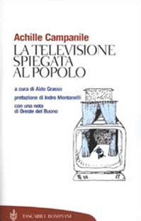 La televisione spiegata al popolo - Achille Campanile - Libro Bompiani 2003, Tascabili | Libraccio.it