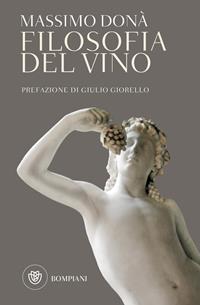 Filosofia del vino - Massimo Donà - Libro Bompiani 2003, Tascabili. Saggi | Libraccio.it
