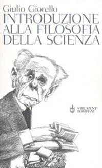 Introduzione alla filosofia della scienza - Giulio Giorello - Libro Bompiani 2006, Strumenti Bompiani | Libraccio.it