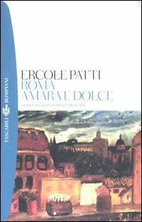 Roma amara e dolce - Ercole Patti - Libro Bompiani 2006, Tascabili. Romanzi e racconti | Libraccio.it