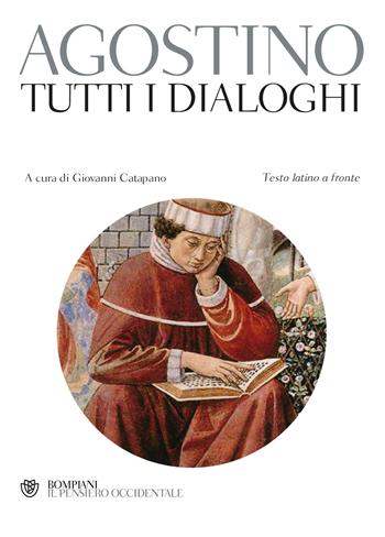 Tutti i dialoghi. Testo latino a fronte - Agostino (sant') - Libro Bompiani 2006, Il pensiero occidentale | Libraccio.it