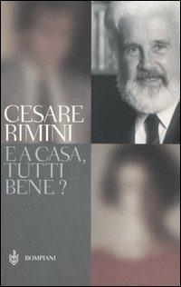 E a casa, tutti bene? - Cesare Rimini - Libro Bompiani 2006, Tascabili. Saggi | Libraccio.it