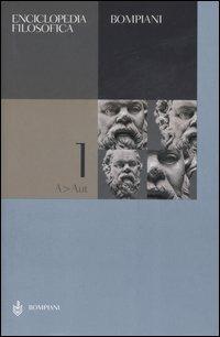 Enciclopedia filosofica. Vol. 1: A-Aut.  - Libro Bompiani 2006, Saggi Bompiani | Libraccio.it