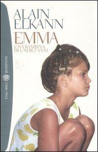 Emma. Una bambina di undici anni - Alain Elkann - Libro Bompiani 2007, Tascabili. Best Seller | Libraccio.it