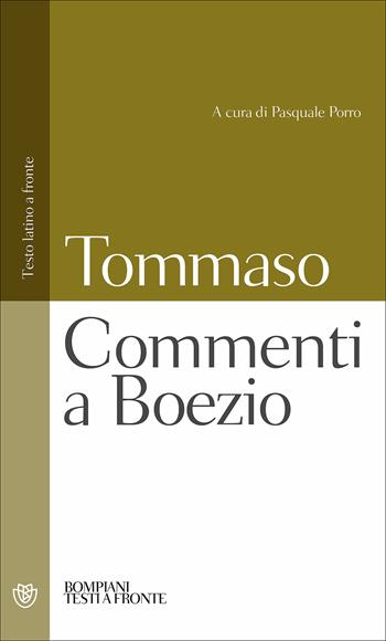 Commenti a Boezio. Testo latino a fronte - d'Aquino (san) Tommaso - Libro Bompiani 2007, Testi a fronte | Libraccio.it