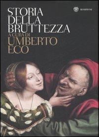 Storia della bruttezza. Ediz. illustrata  - Libro Bompiani 2007, Saggi Bompiani | Libraccio.it