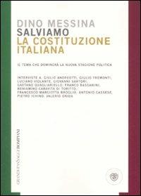 Salviamo la Costituzione italiana. Il tema che dominerà la nuova stagione politica - Dino Messina - Libro Bompiani 2008, PasSaggi | Libraccio.it