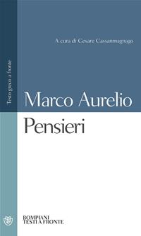 Pensieri. Testo greco a fronte - Marco Aurelio - Libro Bompiani 2008, Testi a fronte | Libraccio.it