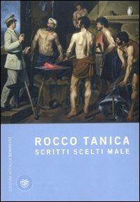 Scritti scelti male - Rocco Tanica - Libro Bompiani 2008, Grandi asSaggi | Libraccio.it