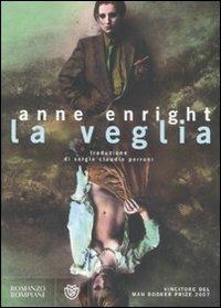 La veglia - Anne Enright - Libro Bompiani 2008, Narrativa straniera | Libraccio.it