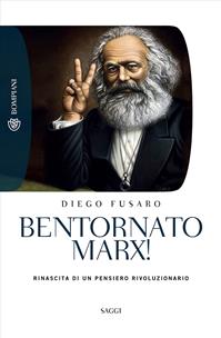 Bentornato Marx! Rinascita di un pensiero rivoluzionario - Diego Fusaro - Libro Bompiani 2009, Tascabili. Saggi | Libraccio.it