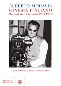 Cinema italiano. Recensioni e interventi 1933-1990 - Alberto Moravia - Libro Bompiani 2010, Overlook | Libraccio.it