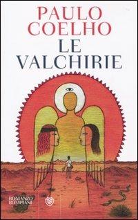 Le valchirie - Paulo Coelho - Libro Bompiani 2010, I libri di Paulo Coelho | Libraccio.it