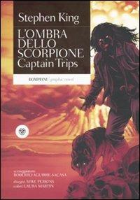 Captain Trips. L'ombra dello scorpione. Vol. 1 - Stephen King, Mike Perkins - Libro Bompiani 2010, Illustrati | Libraccio.it