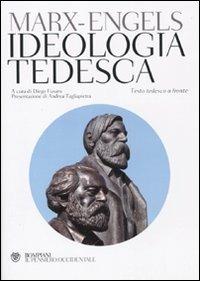 Ideologia tedesca. Testo tedesco a fronte - Karl Marx, Friedrich Engels - Libro Bompiani 2011, Il pensiero occidentale | Libraccio.it