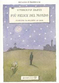 Più felice del mondo. Ediz. illustrata - Umberto Pasti - Libro Bompiani 2011, Overlook | Libraccio.it