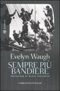 Sempre più bandiere - Evelyn Waugh - Libro Bompiani 2011, Tascabili | Libraccio.it