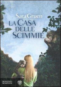 La casa delle scimmie - Sara Gruen - Libro Bompiani 2011, Narrativa straniera | Libraccio.it