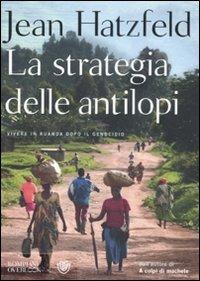 La strategia delle antilopi - Jean Hatzfeld - Libro Bompiani 2011, Overlook | Libraccio.it