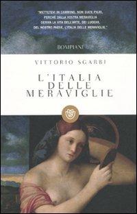 L' Italia delle meraviglie - Vittorio Sgarbi - Libro Bompiani 2011, Tascabili | Libraccio.it