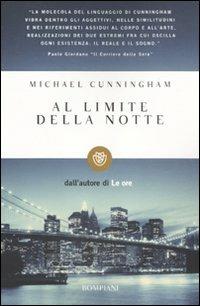 Al limite della notte - Michael Cunningham - Libro Bompiani 2011, I grandi tascabili | Libraccio.it