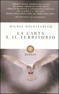 La carta e il territorio - Michel Houellebecq - Libro Bompiani 2011, I grandi tascabili | Libraccio.it