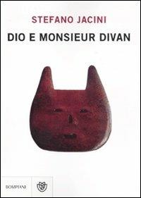Dio e monsieur Divan - Stefano Jacini - Libro Bompiani 2011, AsSaggi di narrativa | Libraccio.it