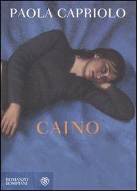 Caino - Paola Capriolo - Libro Bompiani 2012, Narratori italiani | Libraccio.it