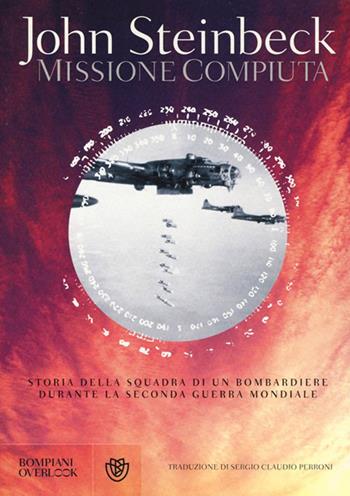 Missione compiuta - John Steinbeck - Libro Bompiani 2013, Overlook | Libraccio.it