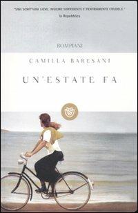 Un'estate fa - Camilla Baresani - Libro Bompiani 2012, I grandi tascabili | Libraccio.it