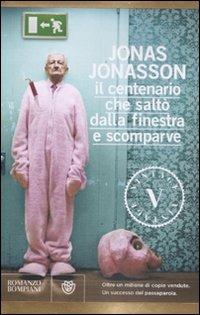 Il centenario che saltò dalla finestra e scomparve - Jonas Jonasson - Libro Bompiani 2012, Vintage | Libraccio.it
