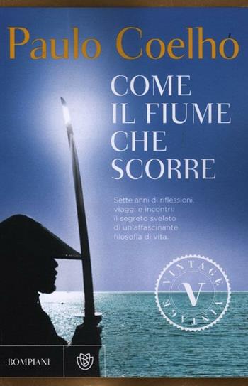 Come il fiume che scorre - Paulo Coelho - Libro Bompiani 2012, Vintage | Libraccio.it