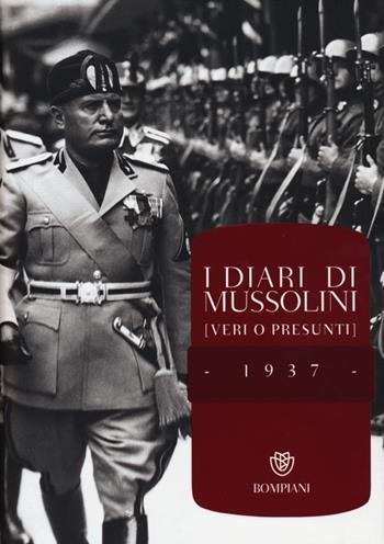I diari di Mussolini (veri o presunti). 1937  - Libro Bompiani 2012, Saggistica | Libraccio.it