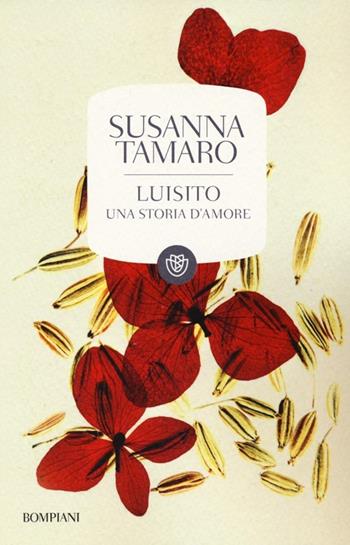 Luisito. Una storia d'amore - Susanna Tamaro - Libro Bompiani 2013, Tascabili | Libraccio.it