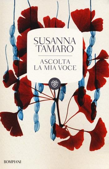 Ascolta la mia voce - Susanna Tamaro - Libro Bompiani 2013, Tascabili | Libraccio.it