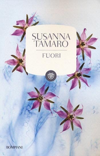 Fuori - Susanna Tamaro - Libro Bompiani 2013, Tascabili | Libraccio.it