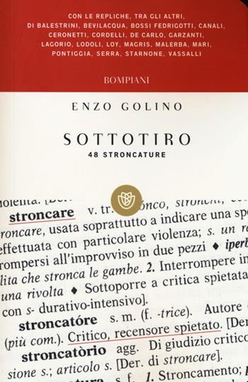 Sottotiro. Quarantotto stroncature - Enzo Golino - Libro Bompiani 2013, I grandi tascabili | Libraccio.it