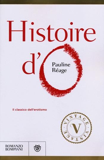 Histoire d'O - Pauline Réage - Libro Bompiani 2013, Vintage | Libraccio.it
