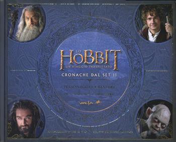 Lo Hobbit. Un viaggio inaspettato. Cronache dal set II. Personaggi e creature - Daniel Falconer - Libro Bompiani 2013 | Libraccio.it