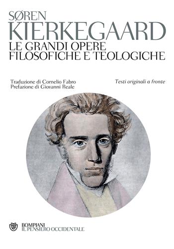 Le grandi opere filosofiche e teologiche. Testo originale a fronte - Søren Kierkegaard - Libro Bompiani 2013, Il pensiero occidentale | Libraccio.it