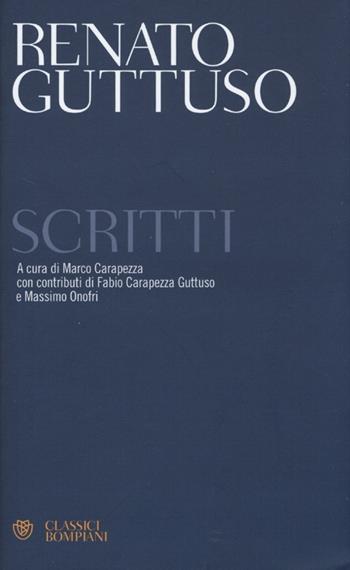 Scritti - Renato Guttuso - Libro Bompiani 2013, Classici | Libraccio.it