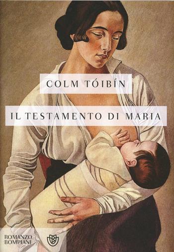 Il testamento di Maria - Colm Tóibín - Libro Bompiani 2014, Narrativa straniera | Libraccio.it
