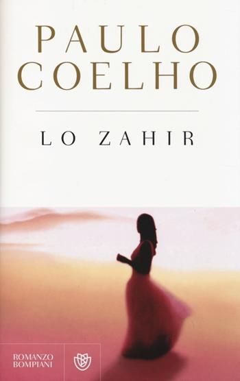 Lo Zahir - Paulo Coelho - Libro Bompiani 2013, Letteraria straniera | Libraccio.it